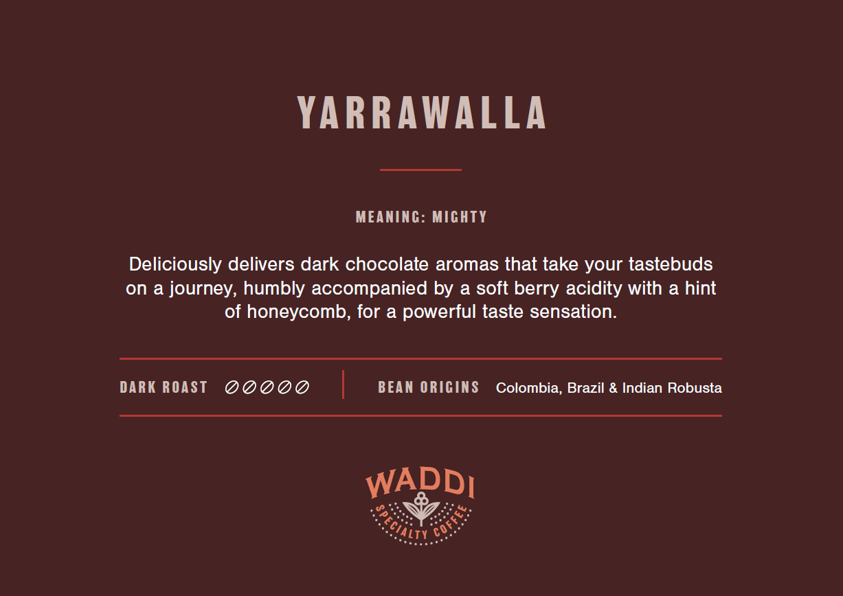 Waddi Specialty Coffee Beans 1kg ƒ?? YARRAWALLA Blend.